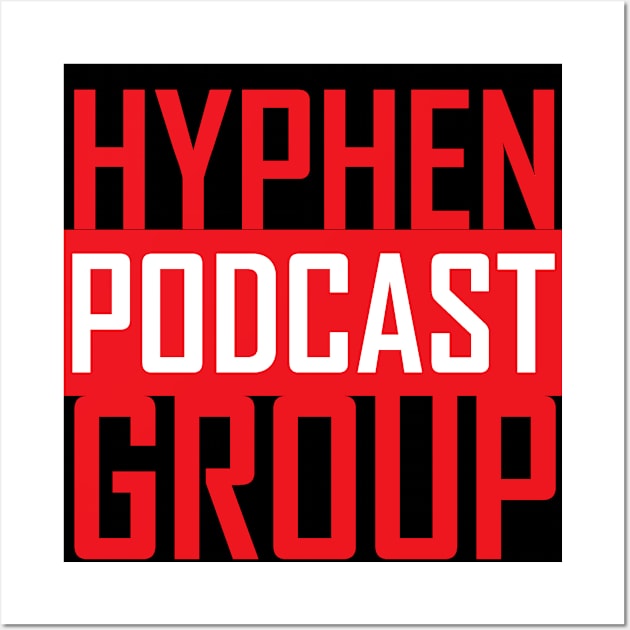 Hyphen Podcast Group MCG Wall Art by Hyphen Universe